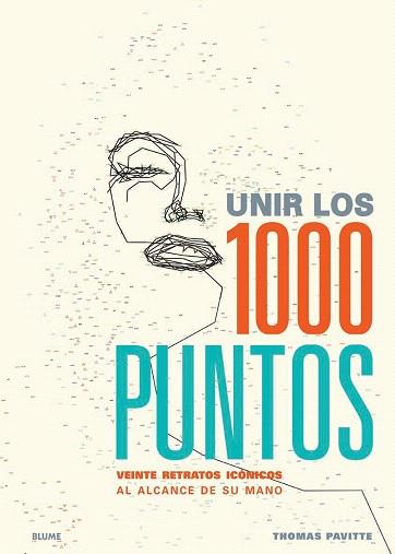 UNIR LOS 1000 PUNTOS. VEINTE RETRATOS ICONICOS AL ALCANCE DE SU MANO | 9788498018349 | THOMAS PAVITTE | Llibres Parcir | Librería Parcir | Librería online de Manresa | Comprar libros en catalán y castellano online
