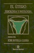 EL UTERO FISIOLOGIA PATOL | 9788479783006 | JOSE BOTELLA LLUSIA | Llibres Parcir | Librería Parcir | Librería online de Manresa | Comprar libros en catalán y castellano online