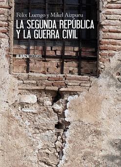 LA SEGUNDA REPÚBLICA Y LA GUERRA CIVIL | 9788420674452 | LUENGO, FÉLIX/AIZPURU, MIKEL XABIER | Llibres Parcir | Librería Parcir | Librería online de Manresa | Comprar libros en catalán y castellano online