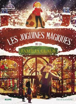 LES JOGUINES MÀGIQUES DE LA FAMILIA CLAUS | 9788419094773 | LITCHFIELD, DAVID | Llibres Parcir | Librería Parcir | Librería online de Manresa | Comprar libros en catalán y castellano online