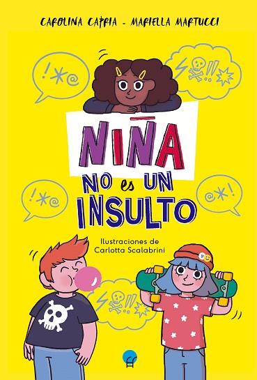 NIÑA NO ES UN INSULTO | 9788419472274 | CAPRIA, CAROLINA/MARTUCCI, MARIELLA | Llibres Parcir | Librería Parcir | Librería online de Manresa | Comprar libros en catalán y castellano online