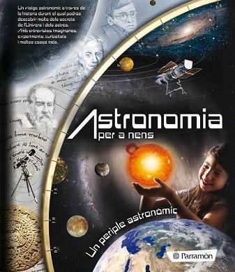 ASTRONOMIA PER A NENS | 9788434236905 | COTILLEAU, ISABELLE/MARTÍN, VÍCTOR/RIBERO, LEO | Llibres Parcir | Llibreria Parcir | Llibreria online de Manresa | Comprar llibres en català i castellà online