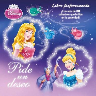 DISNEY PRINCESAS : PIDE UN DESEO (LIBRO FOSFORESCENTE) | 9788499515168 | DISNEY | Llibres Parcir | Librería Parcir | Librería online de Manresa | Comprar libros en catalán y castellano online
