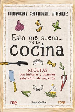 ESTO ME SUENA? EN LA COCINA | 9788491396192 | GARCÍA, SERGIO/SÁNCHEZ, AITOR | Llibres Parcir | Librería Parcir | Librería online de Manresa | Comprar libros en catalán y castellano online