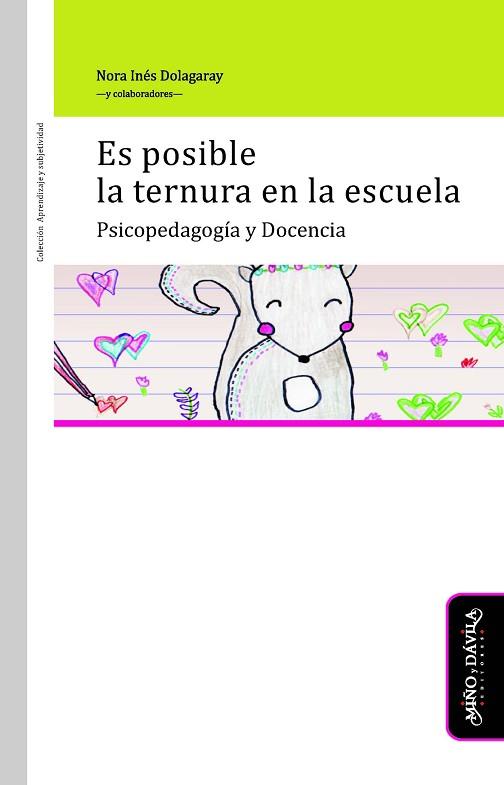 ES POSIBLE LA TERNURA EN LA ESCUELA. PSICOPEDAGOGÍA Y DOCENCIA | PODI87509 | DOLAGARAY  NORA INES | Llibres Parcir | Librería Parcir | Librería online de Manresa | Comprar libros en catalán y castellano online