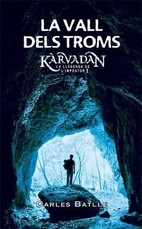 KARVADAN 1 LLEGENDA DE L'IMPOSTOR (1RA PART) : LA VALL DELS TRONS | 9788424651626 | BATLLE I JORDÀ, CARLES | Llibres Parcir | Librería Parcir | Librería online de Manresa | Comprar libros en catalán y castellano online