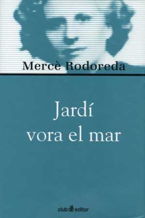 JARDI VORA EL MAR | 9788473291019 | MARCE RODOREDA | Llibres Parcir | Librería Parcir | Librería online de Manresa | Comprar libros en catalán y castellano online
