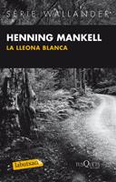 LA LLEONA BLANCA labutxaca Serie Wallander | 9788483836040 | HENNING MANKELL | Llibres Parcir | Librería Parcir | Librería online de Manresa | Comprar libros en catalán y castellano online