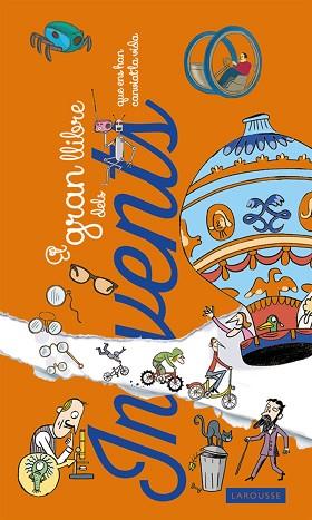 EL GRAN LLIBRE DELS INVENTS QUE ENS HAN CANVIAT LA VIDA | 9788416368013 | LAROUSSE EDITORIAL | Llibres Parcir | Librería Parcir | Librería online de Manresa | Comprar libros en catalán y castellano online