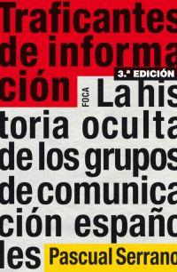 TRAFICANTES DE INFORMACIÓN (3ª EDICIÓN) | 9788496797567 | SERRANO, PASCUAL | Llibres Parcir | Llibreria Parcir | Llibreria online de Manresa | Comprar llibres en català i castellà online