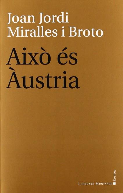 AIXÒ ÉS ÀUSTRIA | 9788415592198 | MIRALLES BROTO, JOAN JORDI | Llibres Parcir | Llibreria Parcir | Llibreria online de Manresa | Comprar llibres en català i castellà online