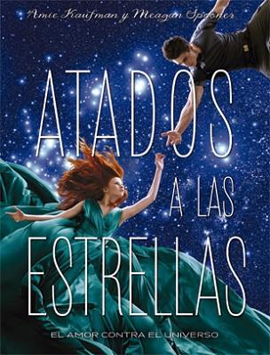 ATADOS A LAS ESTRELLAS | 9788424658564 | AMIE KAUFMAN/MEAGAN SPOONER | Llibres Parcir | Librería Parcir | Librería online de Manresa | Comprar libros en catalán y castellano online