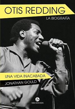 OTIS REDDING. LA BIOGRAFÍA | 9788415887317 | GOULD, JONATHAN | Llibres Parcir | Librería Parcir | Librería online de Manresa | Comprar libros en catalán y castellano online