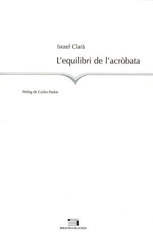 L EQUILIBRI DE L ACROBATA biblioteca de la suda | 9788497792868 | ISRAEL CLARA | Llibres Parcir | Llibreria Parcir | Llibreria online de Manresa | Comprar llibres en català i castellà online