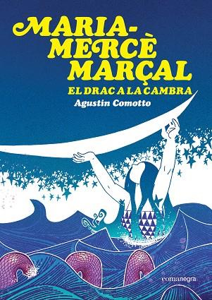 MARIA-MERCÈ MARÇAL. EL DRAC A LA CAMBRA | 9791387969516 | COMOTTO, AGUSTÍN | Llibres Parcir | Llibreria Parcir | Llibreria online de Manresa | Comprar llibres en català i castellà online