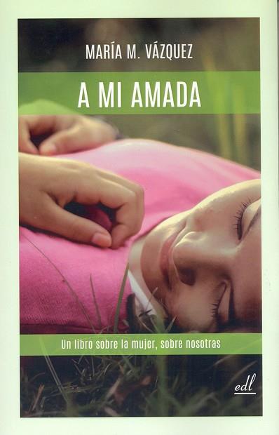 A MI AMADA | 9788495593870 | VAZQUEZ MARIA M | Llibres Parcir | Llibreria Parcir | Llibreria online de Manresa | Comprar llibres en català i castellà online