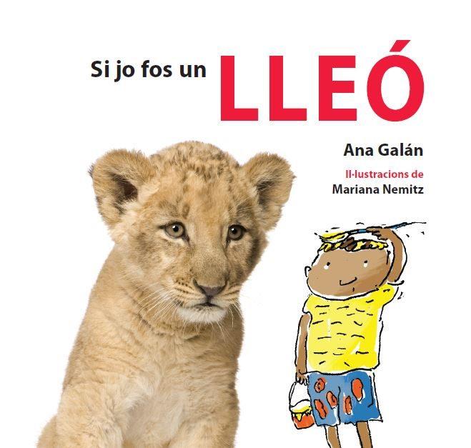 SI JO FOS UN LLEÓ | 9788415206170 | GALAN, ANA | Llibres Parcir | Llibreria Parcir | Llibreria online de Manresa | Comprar llibres en català i castellà online