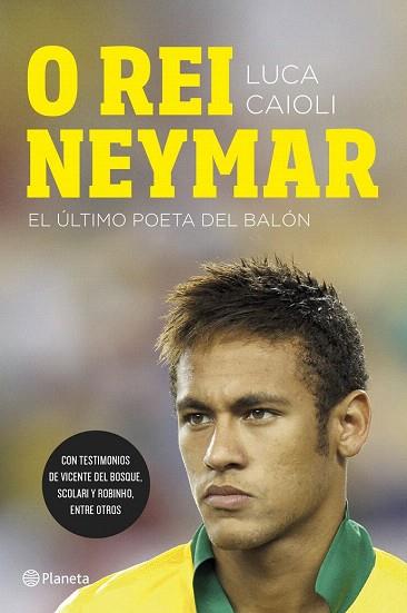 O REI NEYMAR | 9788408123026 | LUCA CAIOLI | Llibres Parcir | Librería Parcir | Librería online de Manresa | Comprar libros en catalán y castellano online