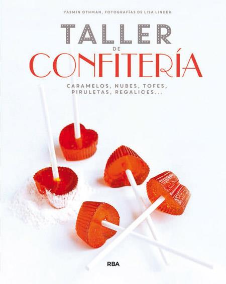 TALLER DE CONFITERÍA | 9788490562994 | OTHMAN , YASMIN | Llibres Parcir | Librería Parcir | Librería online de Manresa | Comprar libros en catalán y castellano online