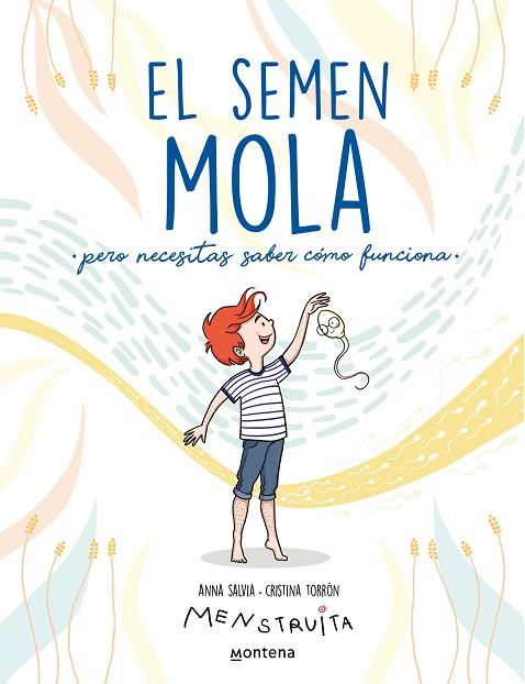 EL SEMEN MOLA (PERO NECESITAS SABER CÓMO FUNCIONA) | 9788418798412 | SALVIA, ANNA/TORRÓN (MENSTRUITA), CRISTINA | Llibres Parcir | Librería Parcir | Librería online de Manresa | Comprar libros en catalán y castellano online