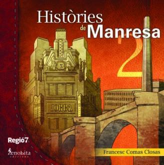 HISTORIES DE MANRESA 2 | 9788494678837 | Llibres Parcir | Librería Parcir | Librería online de Manresa | Comprar libros en catalán y castellano online