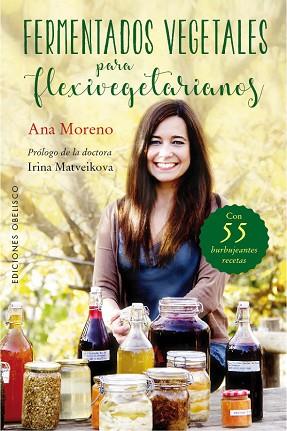 FERMENTADOS VEGETALES PARA FLEXIVEGETARIANOS | 9788491113249 | MORENO DÍAZ, ANA BEATRIZ | Llibres Parcir | Llibreria Parcir | Llibreria online de Manresa | Comprar llibres en català i castellà online