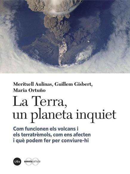 LA TERRA, UN PLANETA INQUIET | 9788447538867 | AULINAS JUNCÀ, MERITXELL/GISBERT PINTO, GUILLEM/ORTUÑO CANDELA, MARIA | Llibres Parcir | Librería Parcir | Librería online de Manresa | Comprar libros en catalán y castellano online