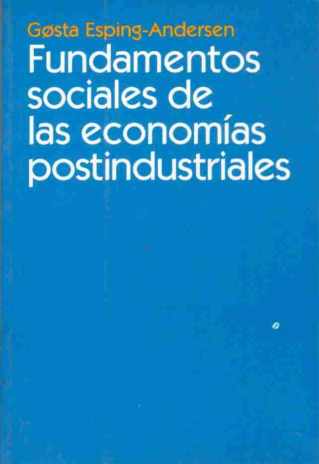 FUNDAMENTOS SOCIALES DE LAS ECONOMIAS POSTINDUSTRIALES | 9788434416970 | ESPING-ANDERSEN | Llibres Parcir | Librería Parcir | Librería online de Manresa | Comprar libros en catalán y castellano online