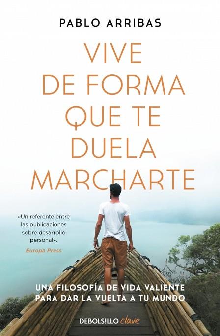 VIVE DE FORMA QUE TE DUELA MARCHARTE | 9788466379274 | ARRIBAS, PABLO | Llibres Parcir | Llibreria Parcir | Llibreria online de Manresa | Comprar llibres en català i castellà online