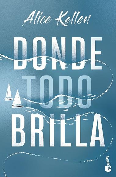 DONDE TODO BRILLA | 9788408283850 | KELLEN, ALICE | Llibres Parcir | Llibreria Parcir | Llibreria online de Manresa | Comprar llibres en català i castellà online