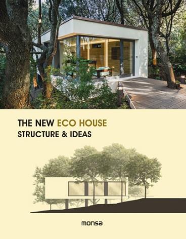 THE NEW ECO HOUSE. STRUCTURE AND IDEAS | 9788416500338 | Llibres Parcir | Librería Parcir | Librería online de Manresa | Comprar libros en catalán y castellano online