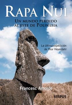 RAPA NUI UN MUNDO PERDIDO AL ESTE DE POLINESIA | 9788496483958 | FRANCESC AMOROS | Llibres Parcir | Librería Parcir | Librería online de Manresa | Comprar libros en catalán y castellano online
