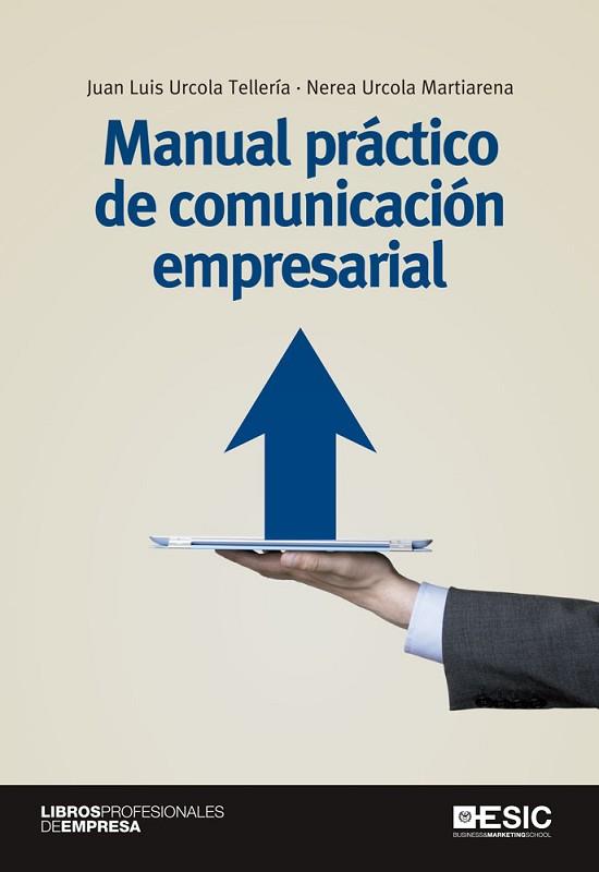 MANUAL PRACTICO DE COMUNICACION EMPRESARIAL | 9788415986591 | URCOLA , JUAN LUIS | Llibres Parcir | Librería Parcir | Librería online de Manresa | Comprar libros en catalán y castellano online