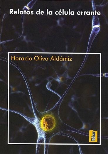 Relatos de la célula errante | 9788473603577 | Oliva Aldámiz, Horacio | Llibres Parcir | Librería Parcir | Librería online de Manresa | Comprar libros en catalán y castellano online