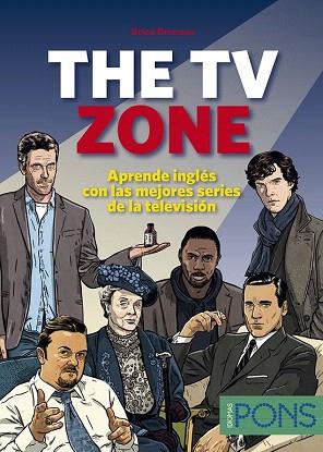 THE TV ZONE. APRENDE INGLÉS CON LAS MEJORES SERIES DE LA TELE | 9788415640431 | BRENNAN, BRIAN/MARIANI, PAULA/SANCHO, EDUARD | Llibres Parcir | Llibreria Parcir | Llibreria online de Manresa | Comprar llibres en català i castellà online