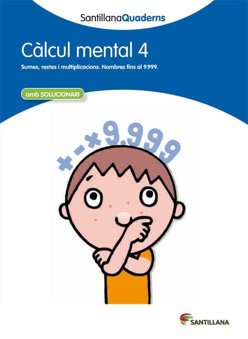 CALCUL MENTAL 4  SANTILLANA QUADERNS | 9788468013794 | Llibres Parcir | Llibreria Parcir | Llibreria online de Manresa | Comprar llibres en català i castellà online