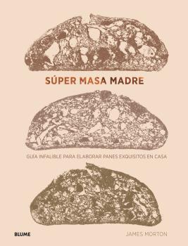 SÚPER MASA MADRE | 9788418075025 | MORTON, JAMES | Llibres Parcir | Librería Parcir | Librería online de Manresa | Comprar libros en catalán y castellano online