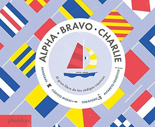 ALPHA, BRAVO CHARLIE. EL LBRO SOBRE LOS CODIGOS NAUTICOS | 9780714871912 | AA.VV | Llibres Parcir | Llibreria Parcir | Llibreria online de Manresa | Comprar llibres en català i castellà online