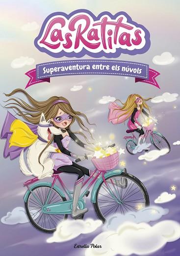 LAS RATITAS 4. SUPERAVENTURA ENTRE ELS NÚVOLS | 9788418444005 | RATITAS, LAS | Llibres Parcir | Librería Parcir | Librería online de Manresa | Comprar libros en catalán y castellano online