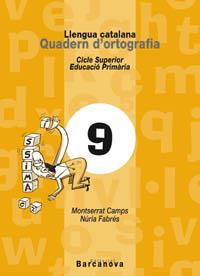 QUADERN ORTOGRAFIA CATALANA 9 C SUPERIOR E PRIMARIA | 9788448910747 | CAMPS MONTSERRAT I FABRES NURIA | Llibres Parcir | Librería Parcir | Librería online de Manresa | Comprar libros en catalán y castellano online