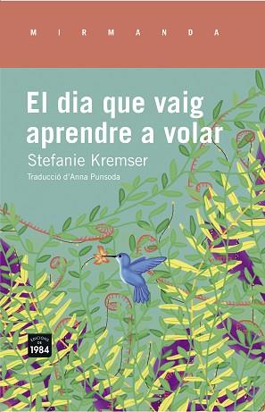 EL DIA QUE VAIG APRENDRE A VOLAR | 9788415835714 | KREMSER, STEFANIE | Llibres Parcir | Llibreria Parcir | Llibreria online de Manresa | Comprar llibres en català i castellà online