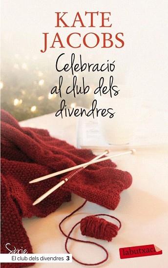 Celebració al club dels divendres | 9788499305615 | Kate Jacobs | Llibres Parcir | Librería Parcir | Librería online de Manresa | Comprar libros en catalán y castellano online