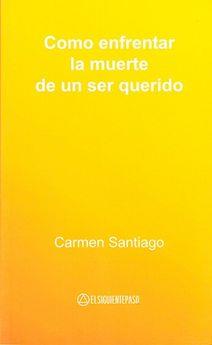 COMO ENFRENTAR LA MUERTE DE UN SER QUERIDO | 9788493334819 | SANTIAGO, CARMEN/ | Llibres Parcir | Llibreria Parcir | Llibreria online de Manresa | Comprar llibres en català i castellà online