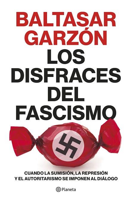 LOS DISFRACES DEL FASCISMO | 9788408257400 | GARZÓN, BALTASAR | Llibres Parcir | Llibreria Parcir | Llibreria online de Manresa | Comprar llibres en català i castellà online