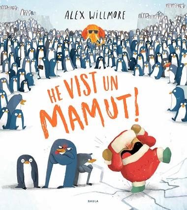 HE VIST UN MAMUT! | 9788447948888 | WILLMORE, ALEX | Llibres Parcir | Librería Parcir | Librería online de Manresa | Comprar libros en catalán y castellano online