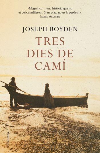 TRES DIES DE CAMI | 9788466409414 | BOYDEN JOSEPH | Llibres Parcir | Librería Parcir | Librería online de Manresa | Comprar libros en catalán y castellano online