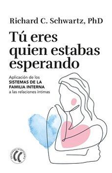TÚ ERES QUIEN ESTABAS ESPERANDO | 9791399028744 | SCHWARTZ, RICHARD C. | Llibres Parcir | Llibreria Parcir | Llibreria online de Manresa | Comprar llibres en català i castellà online