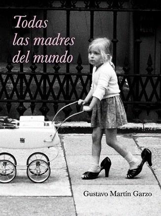 TODAS LAS MADRES DEL MUNDO | 9788426417633 | MARTIN GARZO G | Llibres Parcir | Llibreria Parcir | Llibreria online de Manresa | Comprar llibres en català i castellà online