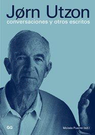 JORN UTZON CONVERSACIONES Y OTROS ESCRITOS | 9788425222061 | PUENTE MOISES | Llibres Parcir | Llibreria Parcir | Llibreria online de Manresa | Comprar llibres en català i castellà online