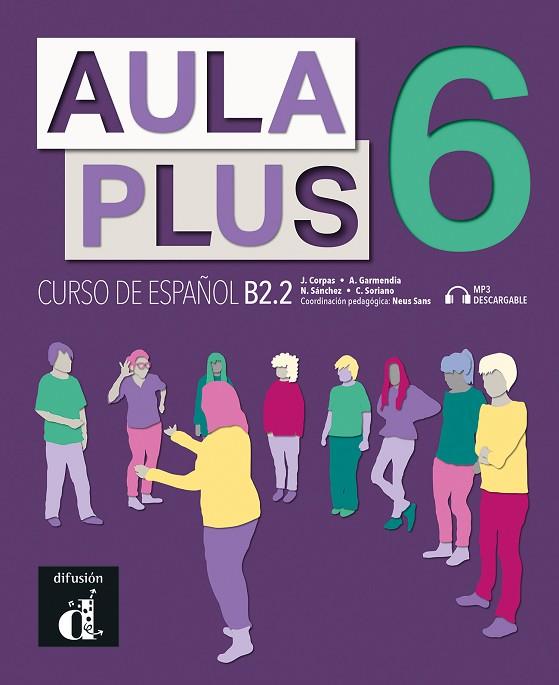 AULA PLUS 6 LIBRO DEL ALUMNO | 9788418625084 | CORPAS, JAIME / GARMENDIA, AGUSTIN / SÁNCHEZ, NURIA / SORIANO, CARMEN | Llibres Parcir | Llibreria Parcir | Llibreria online de Manresa | Comprar llibres en català i castellà online